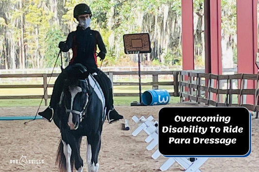 Overcoming Disability To Ride Para Dressage: My Story, My Dream